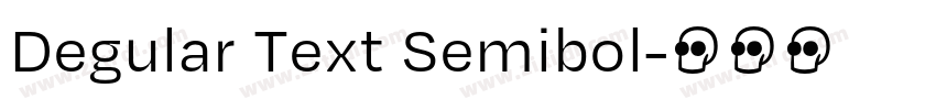 Degular Text Semibol字体转换 Degular Text Semibol字体转换